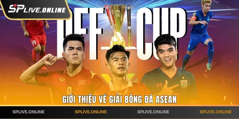 Giới thiệu về giải bóng đá ASEAN