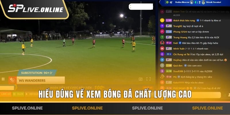 Hiểu đúng về xem bóng đá chất lượng cao