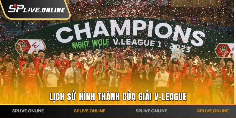 Lịch sử hình thành của giải V-League