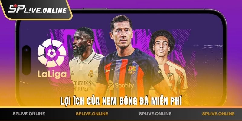 Lợi ích của xem bóng đá miễn phí