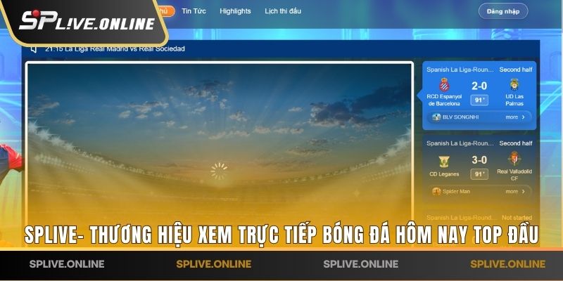SPLIVE- thương hiệu xem trực tiếp bóng đá hôm nay top đầu