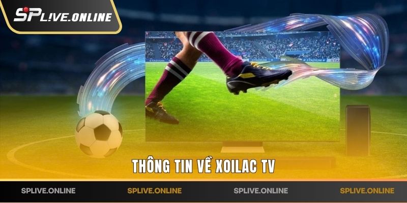 Thông tin về Xoilac TV